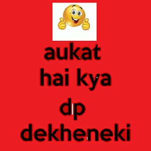 aukat DP Hindi whatsapp download